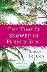 The Time It Snowed in Puerto Rico: A Novel