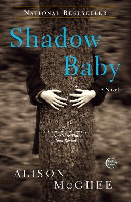 Shadow Baby: A Novel - Alison McGhee - cover