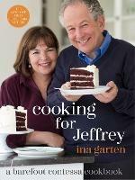 Cooking for Jeffrey: A Barefoot Contessa Cookbook - Ina Garten - cover