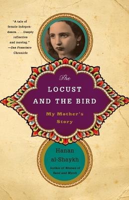 The Locust and the Bird: My Mother's Story - Hanan al-Shaykh - cover