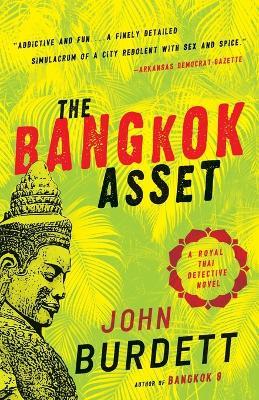 The Bangkok Asset: A Royal Thai Detective Novel (6) - John Burdett - cover