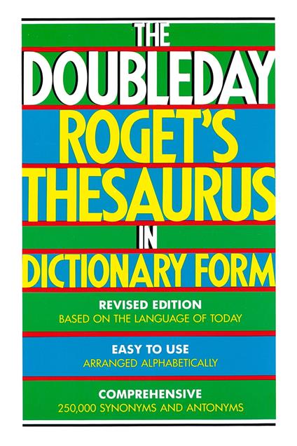 The Doubleday Roget's Thesaurus in Dictionary Form