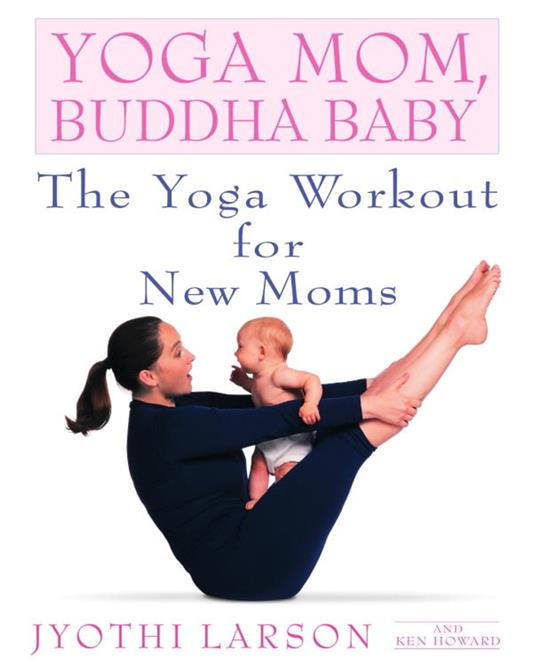 Yoga Mom, Buddha Baby