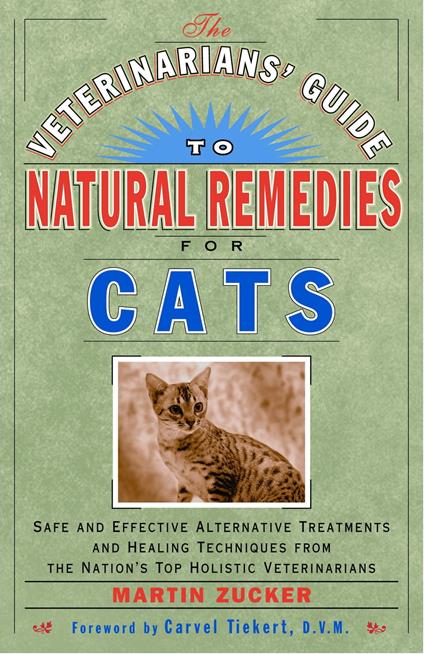 The Veterinarians' Guide to Natural Remedies for Cats