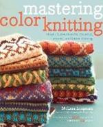 Mastering Color Knitting