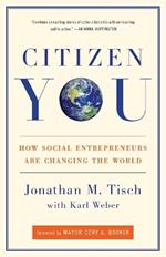 Citizen You: How Social Entrepreneurs Are Changing the World