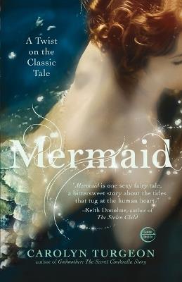 Mermaid: A Twist on the Classic Tale - Carolyn Turgeon - cover