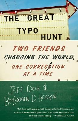 The Great Typo Hunt: Two Friends Changing the World, One Correction at a Time - Jeff Deck,Benjamin D. Herson - cover