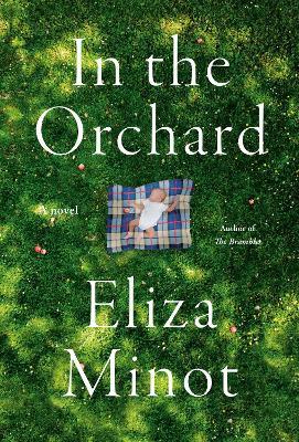 In the Orchard: A novel - Eliza Minot - cover