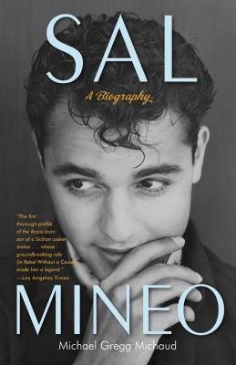 Sal Mineo: A Biography - Michael Gregg Michaud - cover