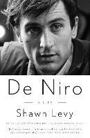 De Niro: A Life - Shawn Levy - cover