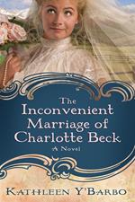 The Inconvenient Marriage of Charlotte Beck