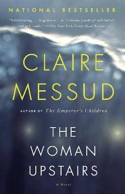 The Woman Upstairs - Claire Messud - cover