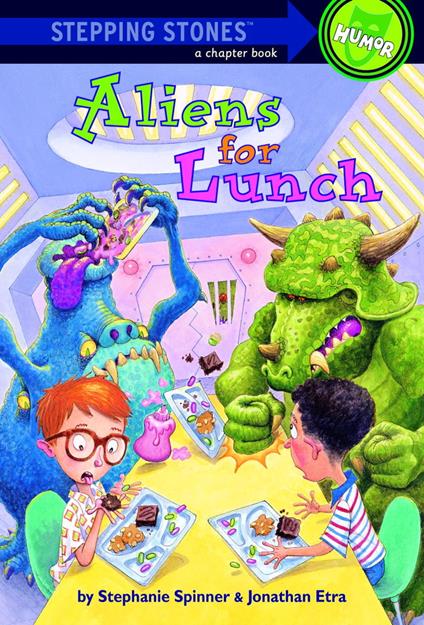 Aliens for Lunch - Jonathan Etra,Stephanie Spinner,Steve Björkman - ebook