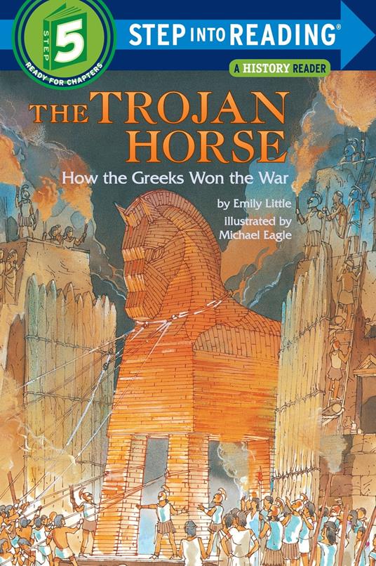 The Trojan Horse: How the Greeks Won the War - Emily Little - ebook