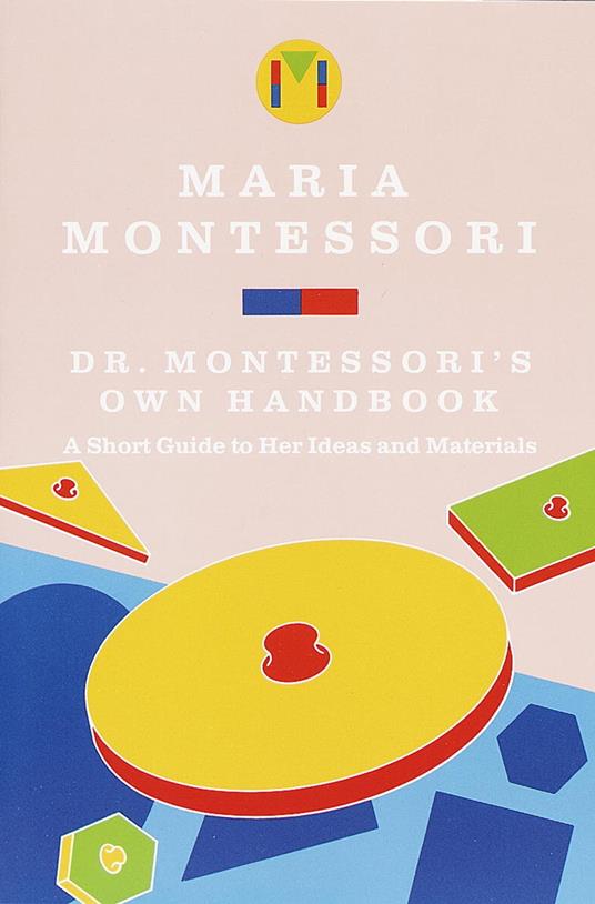 Dr. Montessori's Own Handbook