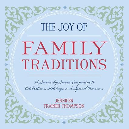 The Joy of Family Traditions