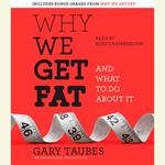 Why We Get Fat