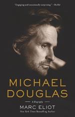 Michael Douglas: A Biography