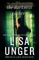 The Darkness Gathers: A Novel - Lisa Unger - cover