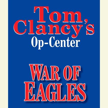 Tom Clancy's Op-Center #12: War of Eagles