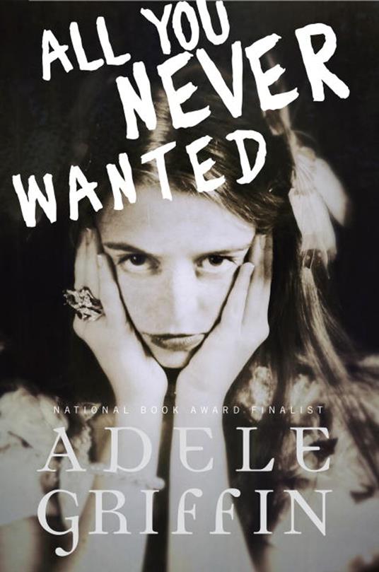 All You Never Wanted - Adele Griffin - ebook