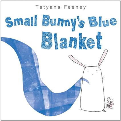 Small Bunny's Blue Blanket - Tatyana Feeney - ebook