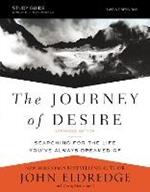 The Journey of Desire Study Guide Expanded Edition: Searching for the Life You've Always Dreamed Of