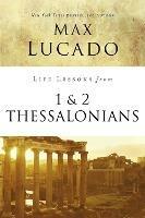 Life Lessons from 1 and 2 Thessalonians: Transcendent Living in a Transient World