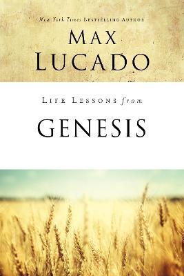 Life Lessons from Genesis: Book of Beginnings - Max Lucado - cover