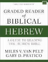 Graded Reader of Biblical Hebrew, Second Edition: A Guide to Reading the Hebrew Bible - Miles V. Van Pelt,Gary D. Pratico - cover