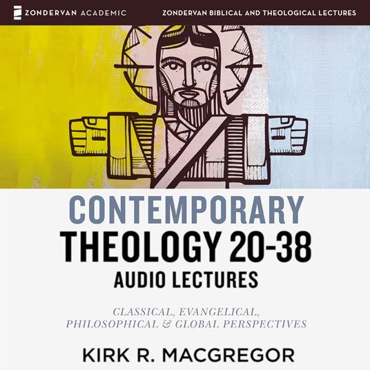 Contemporary Theology Sessions 20-38: Audio Lectures