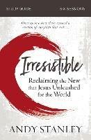 Irresistible Bible Study Guide: Reclaiming the New That Jesus Unleashed for the World - Andy Stanley - cover