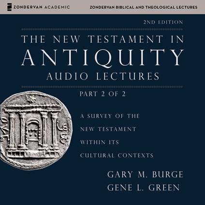 The New Testament in Antiquity: Audio Lectures 2