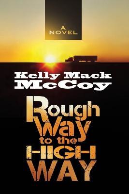 Rough Way to the High Way - Kelly Mack McCoy - cover