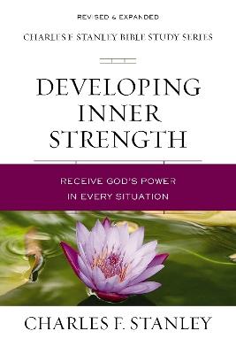 Developing Inner Strength: Receive God's Power in Every Situation - Charles F. Stanley - cover