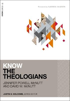 Know the Theologians - Jennifer Powell McNutt,David McNutt - cover