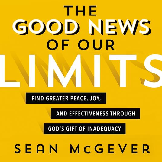 The Good News of Our Limits