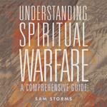 Understanding Spiritual Warfare