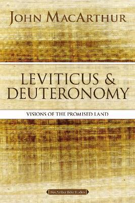 Leviticus and Deuteronomy: Visions of the Promised Land - John F. MacArthur - cover