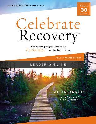 Celebrate Recovery Leader's Guide, Updated Edition: A Recovery Program Based on Eight Principles from the Beatitudes - John Baker - cover