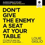 Don't Give the Enemy a Seat at Your Table: Audio Bible Studies