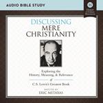 Discussing Mere Christianity: Audio Bible Studies