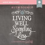 Living Well, Spending Less: Audio Bible Studies