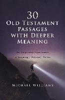 30 Old Testament Passages with Deeper Meaning: The Surprising Significance of Seemingly Ordinary Verses