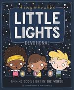 Tiny Truths Little Lights Devotional: Shining God’s Light in the World