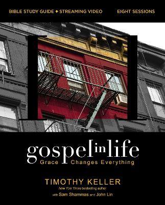 Gospel in Life Bible Study Guide plus Streaming Video: Grace Changes Everything - Timothy Keller - cover