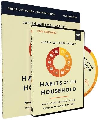 Habits of the Household Study Guide with DVD: Simple Practices to Help You and Your Family Draw Closer to God - Justin Whitmel Earley - cover