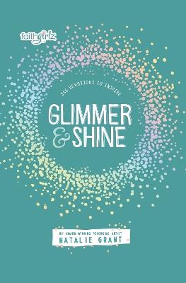 Glimmer and Shine: 365 Devotions to Inspire - Natalie Grant - cover