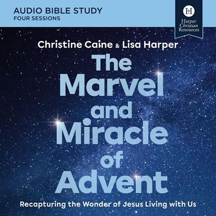 The Marvel and Miracle of Advent: Audio Bible Studies